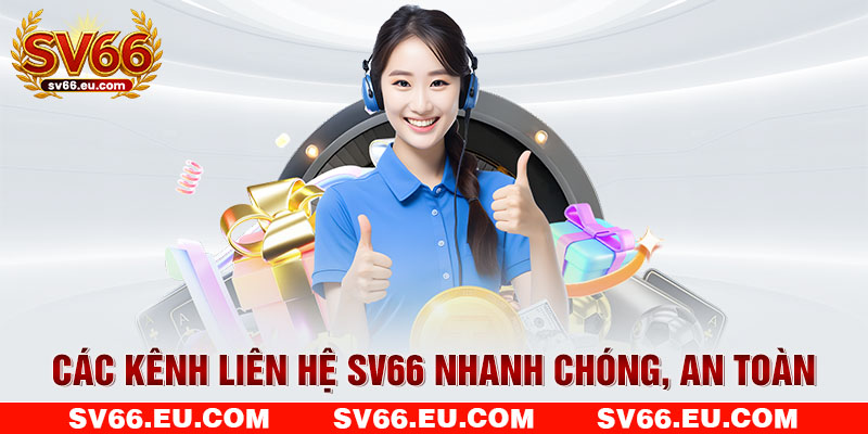 Các kênh liên hệ SV66 nhanh chóng, an toàn Các kênh liên hệ SV66 nhanh chóng, an toàn