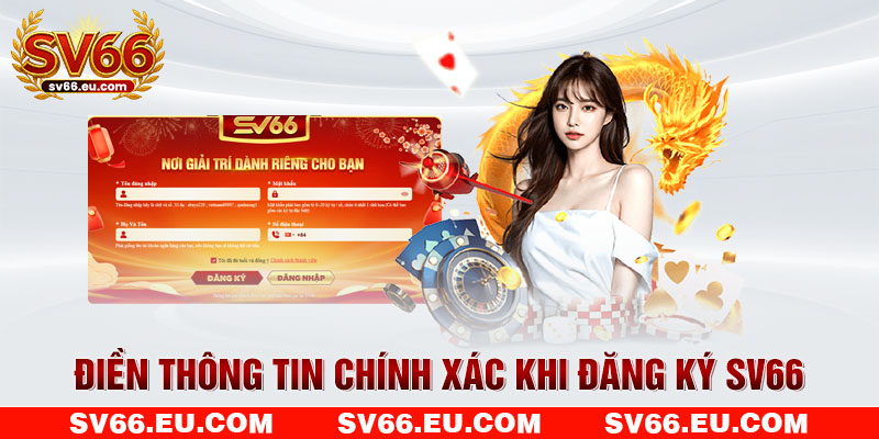 Điền thông tin chính xác khi đăng ký SV66 Điền thông tin chính xác khi đăng ký SV66