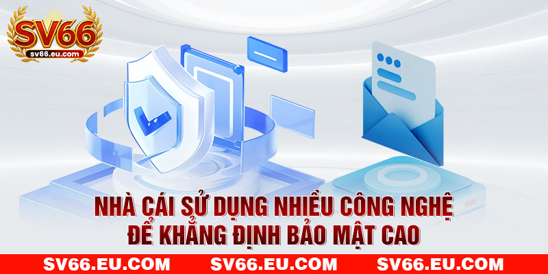 Nhà cái sử dụng nhiều công nghệ để khẳng định bảo mật cao Nhà cái sử dụng nhiều công nghệ để khẳng định bảo mật cao