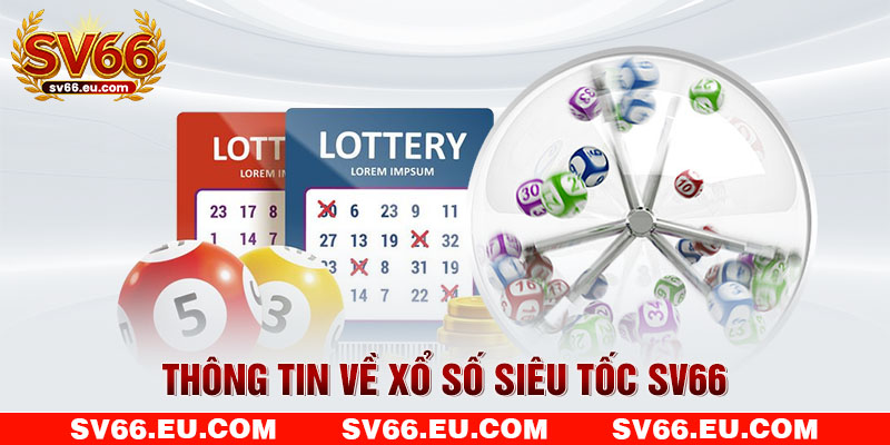 Thông tin về xổ số siêu tốc SV66